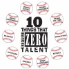 10 Things That Require Zero Talent Baseball T-ShirtChoose Your ColorYouth Med To Adult 4XCURRENTLY NOT AVAILABLE DUE TO STAFFING ISSUES
