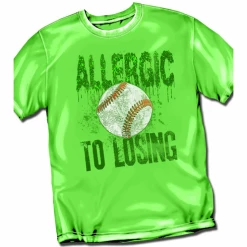 Allergic To Losing Bright Green Adult T-ShirtCURRENTLY NOT AVAILABLE DUE TO STAFFING ISSUES
