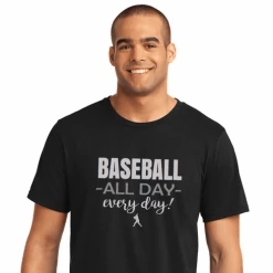 Baseball All Day Every Day T-ShirtChoose Your ColorYouth Med To Adult 4XCURRENTLY NOT AVAILABLE DUE TO STAFFING ISSUES