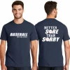 Baseball No Excuses Better Sore Than Sorry T-ShirtChoose Your ColorYouth Med To Adult 4XCURRENTLY NOT AVAILABLE DUE TO STAFFING ISSUES