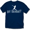 Got Baseball? T-Shirt Or SweatshirtChoose Your ColorYouth Med To Adult 4XCURRENTLY NOT AVAILABLE DUE TO STAFFING ISSUES -Bats Shop got baseball t shirt or sweatshirt choose your color youth med to adult 4x 5