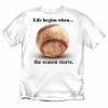Life Begins When...the Baseball Season Starts T-ShirtChoose Your ColorYouth Med To Adult 4XCURRENTLY NOT AVAILABLE DUE TO STAFFING ISSUES