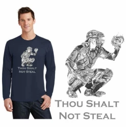 Thou Shalt Not Steal Baseball Catcher T-Shirt Or SweatshirtChoose Your ColorYouth Med To Adult 4XCURRENTLY NOT AVAILABLE DUE TO STAFFING ISSUES