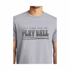 You Had Me At PLAY BALL Baseball T-ShirtChoose Your ColorYouth Med To Adult 4XCURRENTLY NOT AVAILABLE DUE TO STAFFING ISSUES